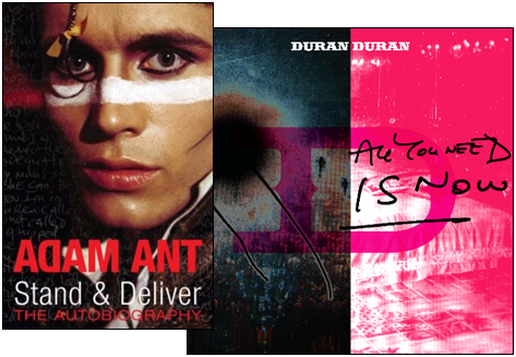 Stand &Deliver The Autobiography by Adam Ant, All You Need is Now by Duran Duran