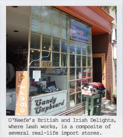 O'Keefe's British and Irish Delights, where Leah works, is a composite of several real-life import stores.