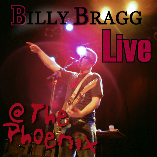 Billy Bragg Live @ The Phoenix
