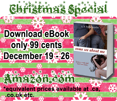 Christmas Special: Download Come See About Me eBook 99 cents December 19 - 26 only Amazon.com