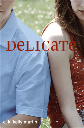 Delicate by C.K. Kelly Martin