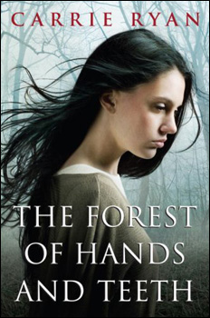 The Forest of Hands and Teeth by Carrie Ryan