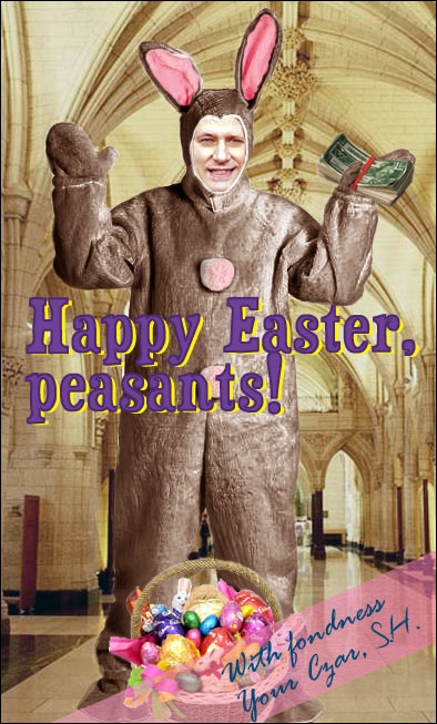 Stephen Harper card: Happy Easter, peasants! With fondness Your Czar, S.H.