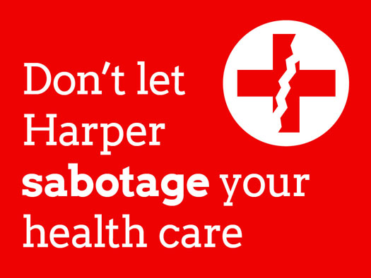 Don't Let Harper sabotage your health care