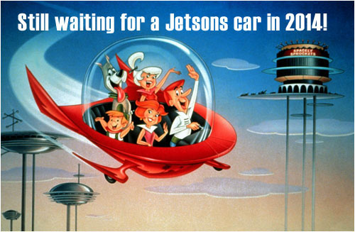 Still waiting for a Jetsons car in 2014