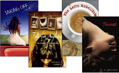 Taking Off by Jenny Moss, Fall for Anything by  Courtney Summers, The Latte Rebellion by Sarah Jamila Stevenson, Throat by R.A. Nelson